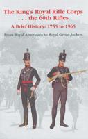 The King's Royal Rifle Corps - The 60th Rifles