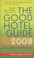 The Good Hotel Guide 2008