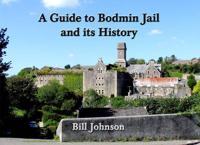 A Guide to Bodmin Jail and Its History