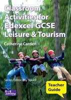 Classroom Activities for Edexcel GCSE Leisure & Tourism. Teacher Guide