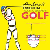 Andrew's Essential Guide to Beginners Golf