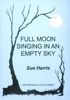 Full Moon Singing in an Empty Sky