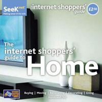 The Internet Shoppers' Guide to Home