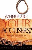 Where Are your Accusers?