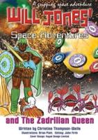 Will Jones Space Adventures and The Zadrilian Queen Book