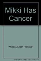 Mikki Has Cancer