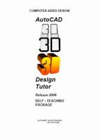 AutoCAD 3D Design Tutor Release 2006 Self Teaching Package