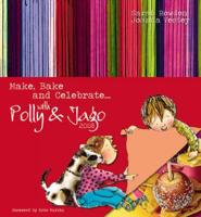 Make, Bake and Celebrate With Polly and Jago 2008