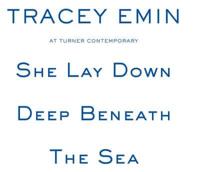 Tracey Emin - She Lay Down Deep Beneath the Sea