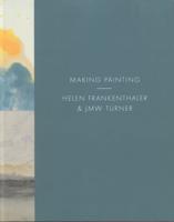 Making Painting - Helen Frankenthaler & JMW Turner