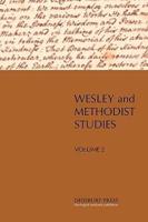 Wesley and Methodist Studies, Vol. 2