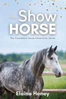 The Show Horse - Book 2 in the Connemara Horse Adventure Series for Kids