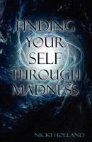 Finding Your Self Through Madness