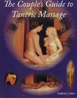 The Couple's Guide to Tantric Massage