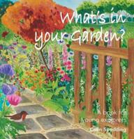 What's in Your Garden?