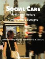 Social Care, Health and Welfare in Contemporary Scotland