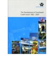 The Development of Southwark Credit Union 1982 - 2007
