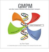GMPM and Other Modern Afflictions Affecting Project Managers