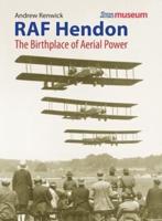 RAF Hendon: Birthplace of Aerial Power