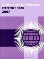 Commonwealth Ministers Reference Book 2007