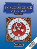 The Longcase Clock Reference Book