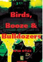 Birds, Booze and Bulldozers