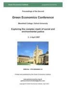 Proceedings of the Second Green Economics Conference, Mansfield College, Oxford University, 3-4 April 2007