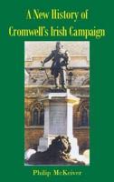 A New History of Cromwell's Irish Campaign