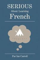 Serious About Learning French.