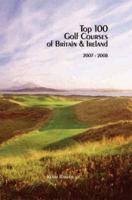 Top 100 Golf Courses of Britain & Ireland 2007-2008