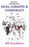 Kilts, Confetti & Conspiracy