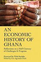 An Economic History of Ghana