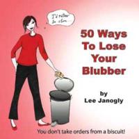 50 Ways to Lose Your Blubber