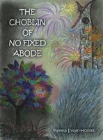 The Choblin of No Fixed Abode