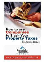 How to Use Companies to Slash Your Property Taxes