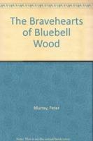 Bravehearts of Bluebell Wood