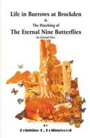 Life in Burrows at Brockden & The Hatching of the Eternal Nine Butterflies