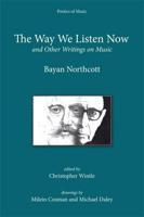 The Way We Listen Now and Other Writings