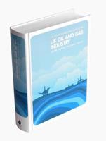 The Technical and Legal Guide to the UK Oil and Gas Industry
