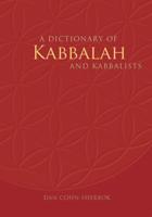 A Dictionary of Kabbalah and Kabbalists
