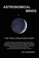 Astronomical Minds; The True Longitude Story