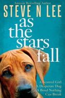 As The Stars Fall: A Heartwarming Dog Novel