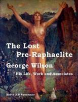 The Lost Pre-Raphaelite - George Wilson