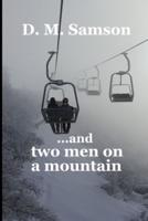 ...And Two Men on a Mountain