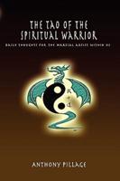 The Tao of the Spiritual Warrior Volume 1