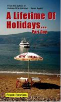 A Lifetime of Holidays---. Part One