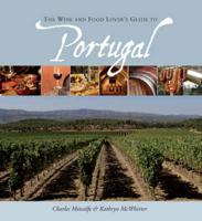 The Wine and Food Lover's Guide to Portugal