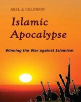 Islamic Apocalypse: Winning the War against Islamism