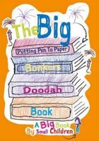 The Big Putting Pen to Paper Bonkers Doodah Book