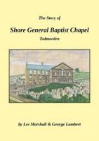 The Story of Shore General Baptist Chapel